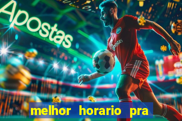 melhor horario pra jogar fortune tiger